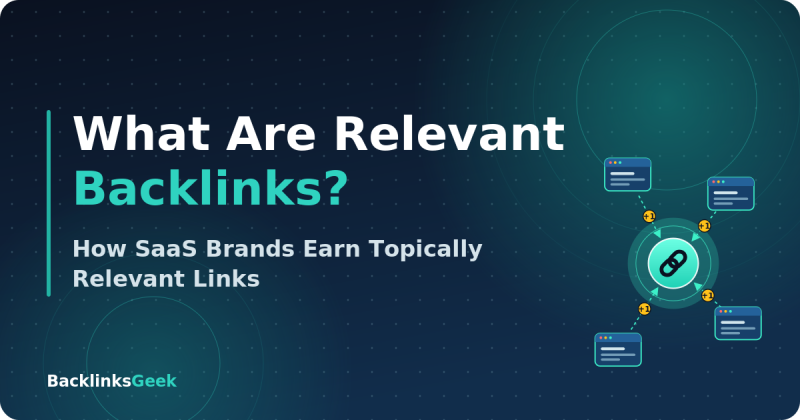 What Are Relevant Backlinks? How SaaS Brands Earn Topically Relevant Links